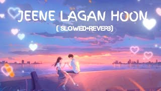 Lofi_Jeene Laga Hoon (Slowed + Reverb) | Atif Aslam, Shreya Ghoshal