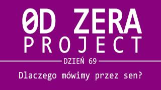 Dlaczego mówimy przez sen? | 0D ZERA #069