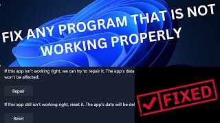 How to Fix any Program that is not Working Properly in Windows 11!