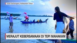 Merajut Kebersamaan di Tepi Mahakam