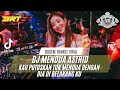 DUGEM FUNKOT TIK TOK VIRAL ❗❗ MENDUA_ASTRID X UNDANGAN MANTAN NON-STOP MIX 2024