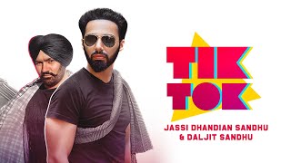 New Punjabi Songs 2020 - Jassi Dhandian & Daljit Sandhu - Tik Tok - Official Video