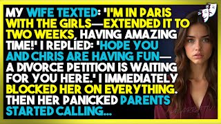 My Wife: Extended Paris Trip!—I Replied: Enjoy It With Chris—Then Blocked Her Completely