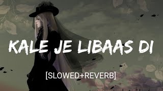 Kale Je Libaas Di [Slowed+Reverb]- Kaka | Punjabi Song | Textaudio