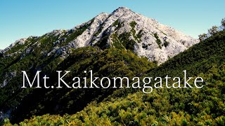 [4K] Mt. Kaikomagatake, a majestic independent peak