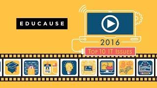 EDUCAUSE Top 10 IT Issues, 2016