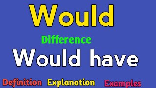 Would vs would have | Difference between would and would have | #modalverbs #would #english #grammar