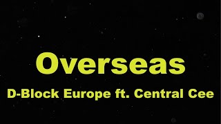 D-Block Europe ft. Central Cee - Overseas (Clean - Lyrics)