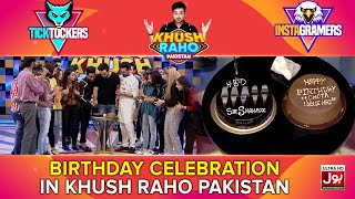 Birthday Celebration In Khush Raho Pakistan | Khush Raho Pakistan | Tick Tockers Vs Instagramers