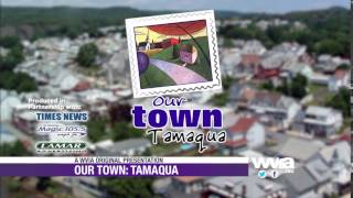 Meet Mark Beltz - Our Town: Tamaqua Premieres Monday, June 12 on WVIA-TV