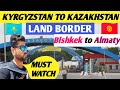 kyrgyzstan to Kazakhstan via Land Border | korday border| Bishkek to almaty|Travel2long|