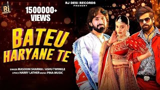 Bateu haryane te / masoom sharma / ashu twinkle