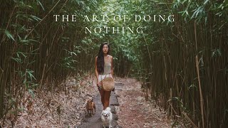 The Art of Doing Nothing | Slow Living