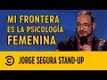 Jorge Segura: La Psicología Femenina | Stand up | Comedy Central España