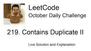 219. Contains Duplicate II - Day 21/31 Leetcode October Challenge