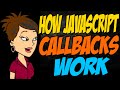 How Javascript Callbacks Work