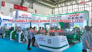 GN Solids Control joined 2023 Beijing CIPPE Oil \u0026 Gas Exhibition