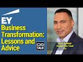 Business Transformation Advice, with EY Vice Chair of Consulting - CXOTalk #762