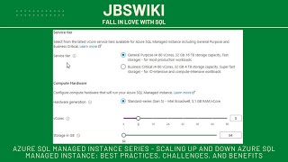 Azure SQL Managed Instance Series - Scaling Up and Down Azure SQL MI: Best Practices, and Benefits