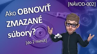 Ako si obnoviť zmazané súbory do 2 minút? NÁVOD-002