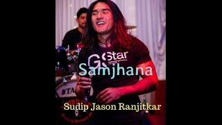 Samjhana Cha||Sudip Jason Ranjitkar|| Cover Song