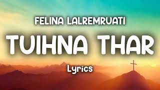 Felina Lalremruati - Tuihna Thar (LYRICS) (Mizo Gospel Song)