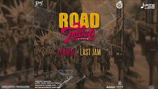 Lyrikal – Last Jam | Road Tribute Riddim | Soca 2024