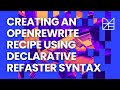 Creating an OpenRewrite recipe using declarative Refaster syntax