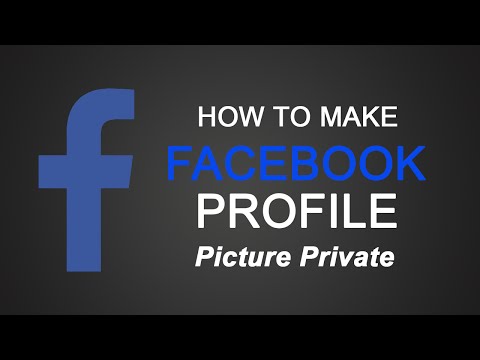 How to Make Your Facebook Profile Picture Private? How to Make Your Facebook Profile Picture Private?