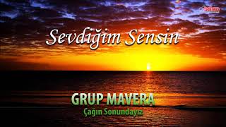 Grup Mavera - Sevdiğim Sensin  | Çağın Sonundayız - Ezgiler