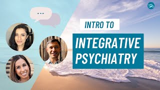 Introduction to Integrative Psychiatry & Nutrition for Mental Health