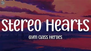 Stereo Hearts - Gym Class Heroes (Lyrics) || Adele, Revel Day, OneRepublic,..(Mix Lyrics)