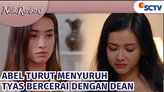 Abel Meminta Tyas untuk Berkorban Ceraikan Dean Demi Aura | Naik Ranjang Episode 182