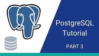 Introduction to PostgreSQL Tutorial - Part 3