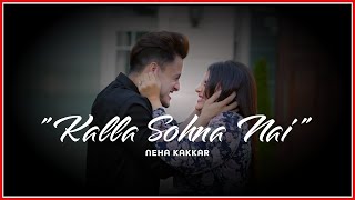 Neha Kakkar – Kalla Sohna Nai Lyrics (Hindi) (Urdu)