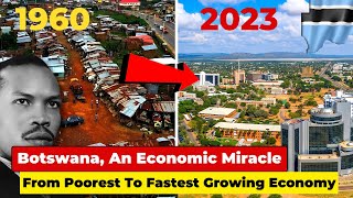 Botswana, An Economic Miracle. From 2nd Poorest Country To Fastest Growing Economy In The World....