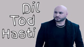 B Praak: Dil Tod Ke Hasti Lyrics Song | Rochak Kohli , Manoj M |Abhishek S, Kaashish V | Sad Songs