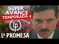 LA PROMESA Avance de Temporada 4 TODO LO QUE VA A PASAR en los nuevos capítulos #LaPromesa