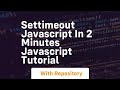 Settimeout javascript in 2 minutes javascript tutorial