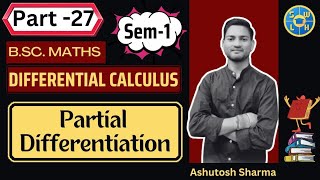 Partial Differentiation | Part-27 | Differential Calculus | #bscmaths #mjpru #swlh