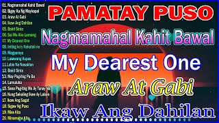 Nagmamahal kahit Bawal, Ikaw Ang Dahilan,Araw at Gabi 🤍 BAGONG PAMATAY PUSO TAGALOG LOVE SONGS 2023.
