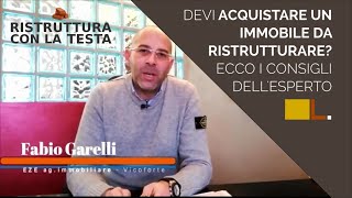 DEVI ACQUISTARE UN IMMOBILE DA RISTRUTTURARE? ECCO I CONSIGLI DELL'ESPERTO