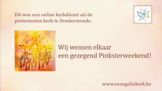 Protestantse Pinkster- en belijdenisdienst  23 mei 2021