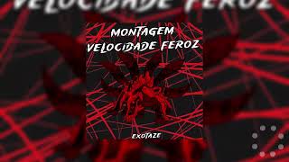 EXOTAZE - MONTAGEM VELOCIDADE FEROZ SUPER SLOWED