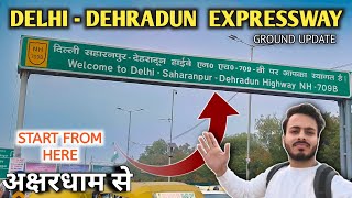 DELHI - DEHRADUN EXPRESSWAY UPDATE | FROM AKSHARDHAM | DELHI SECTION | DECEMBER 2024 UPDATE