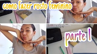 aprenda a desenhar rosto feminino ( parte I ) (vídeo bem explicado)!!!