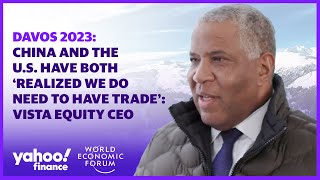 China and the U.S. have both ‘realized we do need to have trade’: Vista Equity CEO