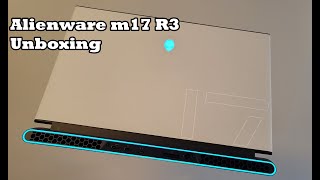 Alienware m17 R3 - Unboxing \u0026 First Impressions