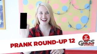 PRANK ROUND UP - TWELFTH EPISODE EVER!