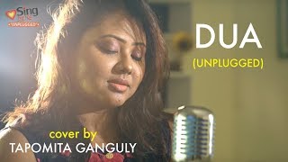 Dua - Unplugged cover by Tapomita Ganguly | Sing Dil Se | Jo Bheji Thi Dua | Arijit Singh